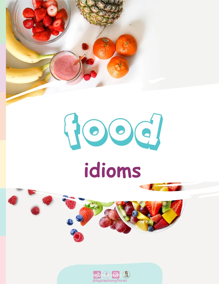 Food Idioms.pdf Food Idioms en Inglés por Stephany Flores